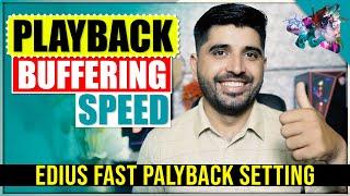 PLAYPACK BUFFERING SPEED UP SETTING  Edius Best Buffer Setting - Urdu  Hindi  Film Editing School