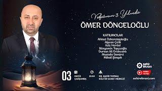 Vefatının 3. Yılında Ömer Döngeloğlu  Canlı Yayın - 03.05.2023