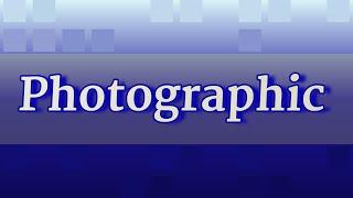 PHOTOGRAPHIC pronunciation • How to pronounce PHOTOGRAPHIC