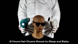 Two Hair Dryers Sound 60  Visual ASMR  9 Hours Lullaby to Sleep and Relax