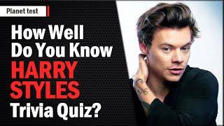 How Well Do You Know Harry Styles trivia  Singer Quiz #12  Planet test