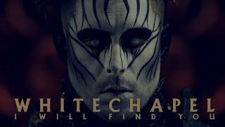 Whitechapel - I Will Find You OFFICIAL VIDEO