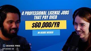 4 Professional License Jobs That Pay Over $60000 - Ep. 64  Degree Free with Ryan and Hannah