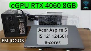 JOGOS Acer Aspire 5 12450H + RTX 4060 8GB  eGPU notebook  ADT-LINK R43SG NVMe m.2 3.0 x4