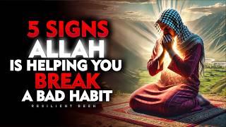 5 Powerful Signs Allah is Breaking Your Bad Habits for Good  ISLAM