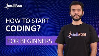 How to Start Coding  Programming for Beginners  Learn Coding  Intellipaat