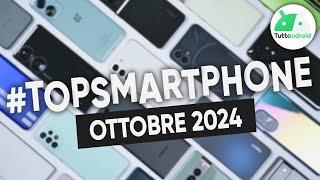 MIGLIORI Smartphone OTTOBRE 2024 tutte le fasce di prezzo  #TopSmartphone