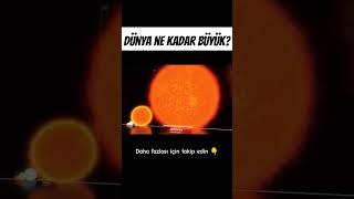 Dünya düşündüğümüz kadar büyük mü? #world #sun #shorts