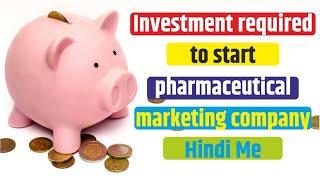 Investment required to start pharmaceutical marketing company