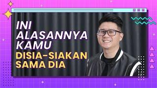 Ini Alasannya Kamu Disia-Siakan Sama Dia