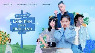 Lành Tính Sợ Gì Tình Lánh - Suni Hạ Linh x Dear Klairs ft. ScripB I Official Music Video