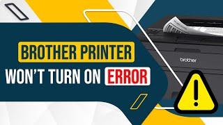 Fix Brother Printer Wont Turn on Error  Printer Tales