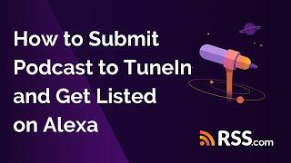 How to Submit a Podcast to TuneIn and Get Listed on Alexa  RSS.com