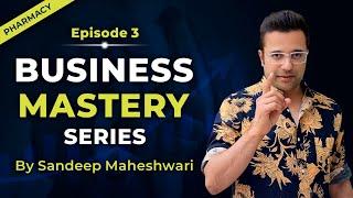 EP 3 of 40 - Business Mastery Series  By Sandeep Maheshwari  Hindi