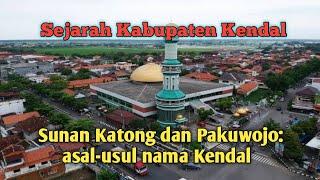 Sejarah Kabupaten Kendal Sunan Katong dan Pakuwojo asal-usul nama Kendal