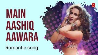 Main Aashiq Aawara  new Hindi song  2024 best item song  romantic songs