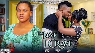 THE LOVE I CRAVE - SARIAN MARTIN MAURICE SAM PEARL WATS - LATEST NOLLYWOOD MOVIE 2024
