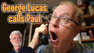 George Lucas calls Paul.