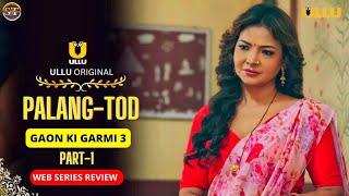 Palang Tod Gaon Ki Garmi Season 3 Series Review  Ullu Original  Mahi Kaur Upcoming Series Update 