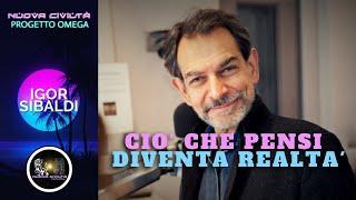 Igor Sibaldi - Ciò Che Tu Pensi Con La Tua Mente Diventa Poi Realtà