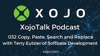 XojoTalk 032 Copy Paste Search and Replace with Terry Eutsler