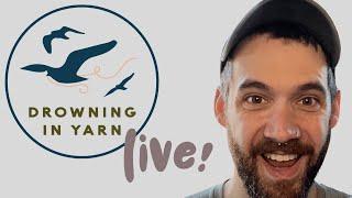 Drowning In Yarn Live Knitting Podcast