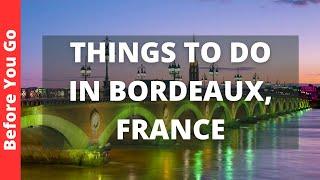 Bordeaux France Travel Guide 12 BEST Things To Do In Bordeaux