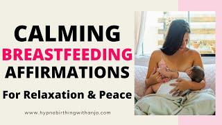 BREASTFEEDING AFFIRMATIONS calming & relaxing - Listen when breastfeeding your baby 