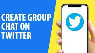 How to Create a Group Chat on Twitter 2024 iPhoneAndroid  Twitter  X