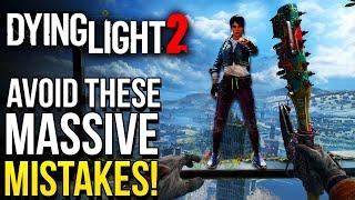 Dying Light 2 - Top 9 HUGE Mistakes Youre Doing Right Now Dying Light 2 Tips and Tricks