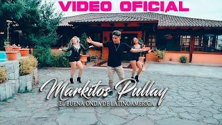 MARKITOS PULLAY  LIBRE OTRA VEZ  VIDEO OFICIAL C4K