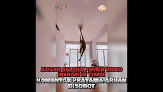 AZIZAH SALSHA PAMER VIDEO MENARI DI TIANG KOMENTAR PRATAMA ARHAN DISOROT