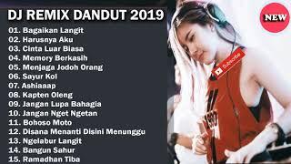 DJ DANGDUT REMIX TERBARU 2019  BEST LIST MP3 FULL NONSTOP REMIX DANGDUT INDONESIA