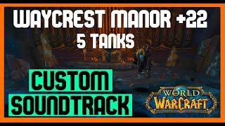 5 Tanks - Waycrest Manor +22 - Custom Soundtrack Dragonflight Season 3