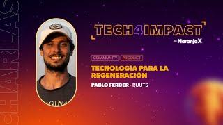 Tecnología para la regeneración  Pablo Ferder  Tech4Impact 2024