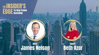 The Insiders Edge to Real Estate Investing with Beth Azor