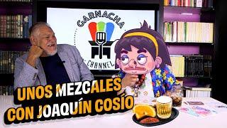 Unos mezcales con Joaquín Cosío