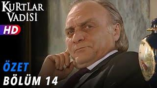 14.Bölüm - Kurtlar Vadisi  Özet