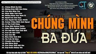 Nhạc Xưa Rumba Hiếm Có Vô Cùng  CHÚNG MÌNH BA ĐỨA - Lk Nhạc Lính Xưa 1975 Thời Chiến Bất Hủ