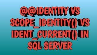 @@IdentityScope IdentityIdent_Current in SQL SERVER  By SQL Training  By SQL