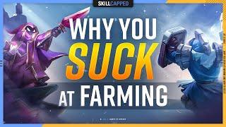 Why YOU SUCK at FARMING & How to Fix it - League of Legends