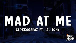 Glokk40Spaz - Mad at Me Lyrics Ft. Lil Tony