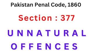 Section 377 of Pakistan Penal Code  Unnatural Offences
