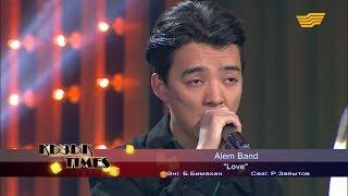 Alem Band – «Love» Әні Б.Бимахан сөзі Р.Зайытов