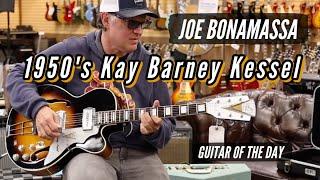 1950s Kay Barney Kessel  Guitar of the Day - JOE BONAMASSA