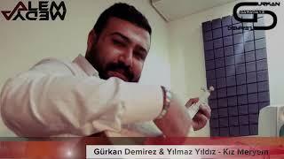 YILMAZ YILDIZ .GÜRKAN DEMİREZ  KIZ MERYEM MERYEM