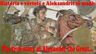 Historia e vërtetë e Aleksandrit të madh. The true story of Alexander the Great… - Gjurmë Shqiptare