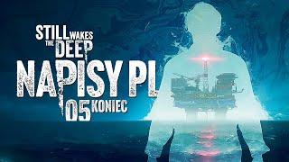 Still Wakes the Deep PL #5 - Zakończenie - Gameplay PL 4K + Spolszczenie
