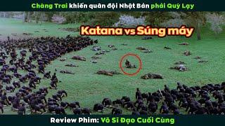 Review Phim Đại Chiến Giữa Võ Sĩ Đạo Samurai Và Quân Đội Nhật  The Last Samurai