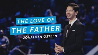 The Love Of The Father  Jonathan Osteen